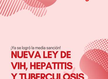 Ley de Respuesta Integral al VIH, Hepatitis Virales, ITS y Tuberculosis: media sanción